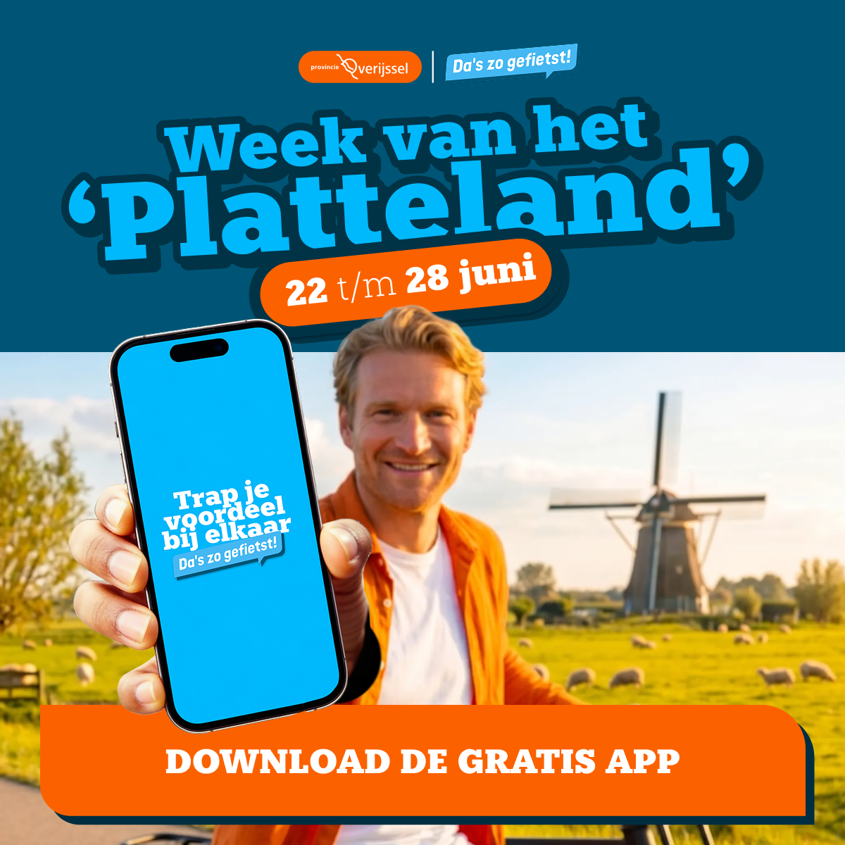 Campagnebeeld van de  Week van het Platteland van 22 tot en met 28 juni. Met een man op de fiets die zijn telefoon naar voren houdt met daarop de tekst: "Trap je voordeel bij elkaar, da's zo gefietst!" van de fietsapp. Daaronder de tekst: "Download de gratis app". Bovenaan staat ook klein het logo van de provincie Overijssel.
